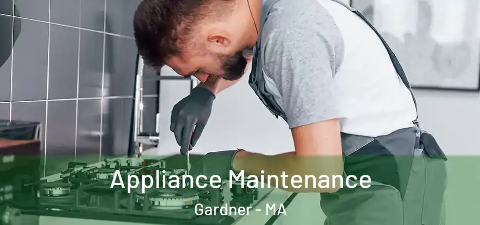  Appliance Maintenance Gardner - MA