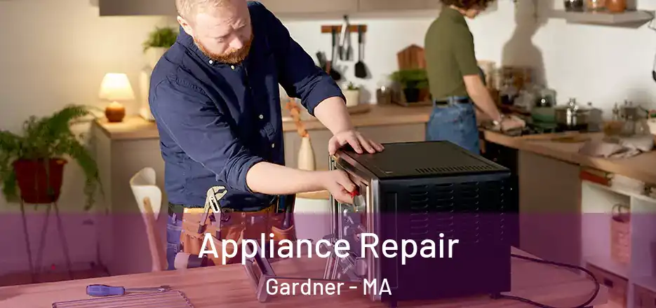  Appliance Repair Gardner - MA