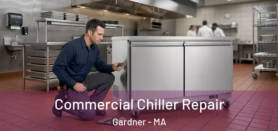  Commercial Chiller Repair Gardner - MA