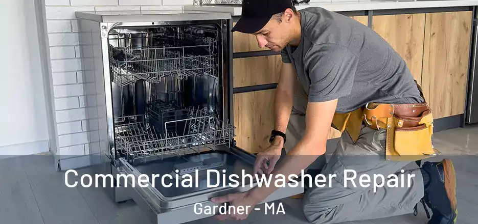  Commercial Dishwasher Repair Gardner - MA
