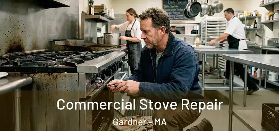 Commercial Stove Repair Gardner - MA