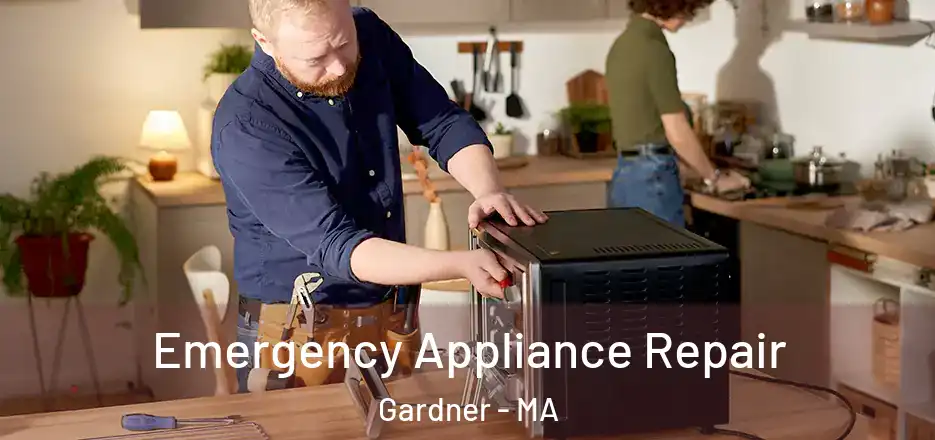  Emergency Appliance Repair Gardner - MA