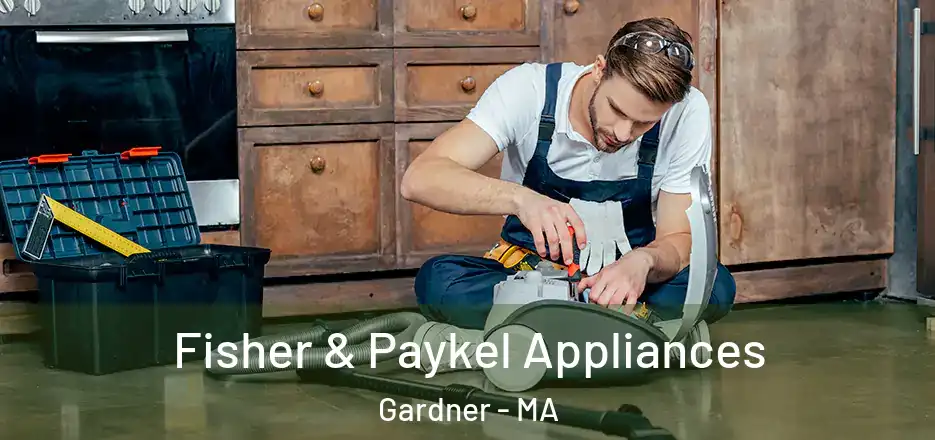  Fisher & Paykel Appliances Gardner - MA