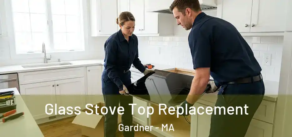 Glass Stove Top Replacement Gardner - MA
