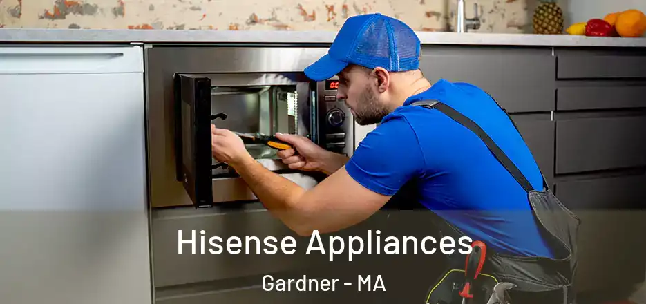  Hisense Appliances Gardner - MA