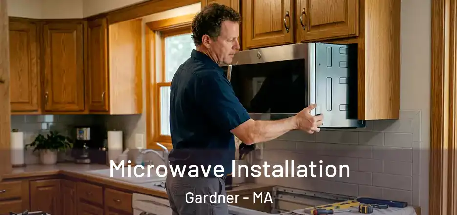  Microwave Installation Gardner - MA