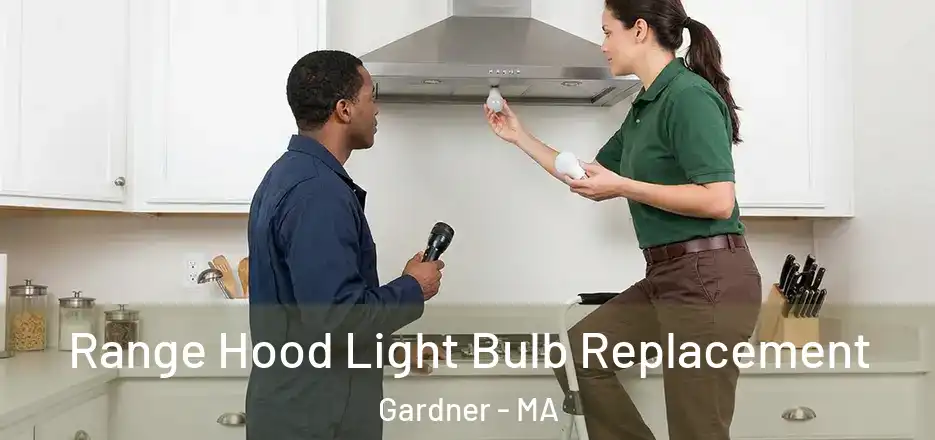  Range Hood Light Bulb Replacement Gardner - MA