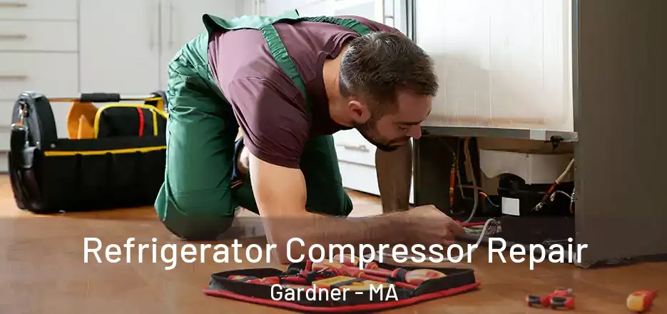  Refrigerator Compressor Repair Gardner - MA