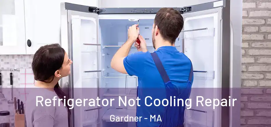 Refrigerator Not Cooling Repair Gardner - MA