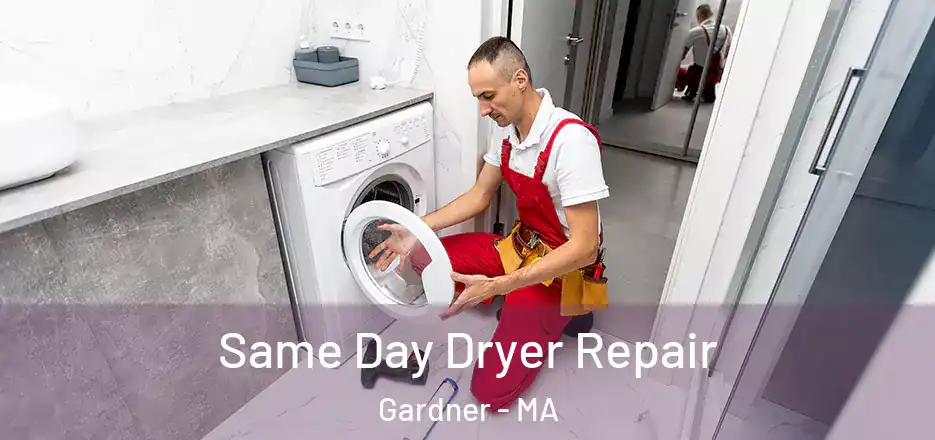  Same Day Dryer Repair Gardner - MA