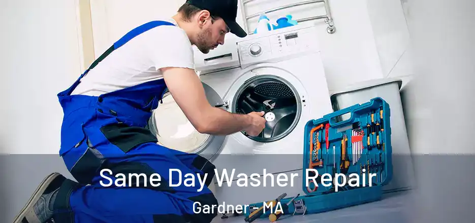  Same Day Washer Repair Gardner - MA