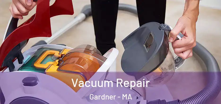 Vacuum Repair Gardner - MA