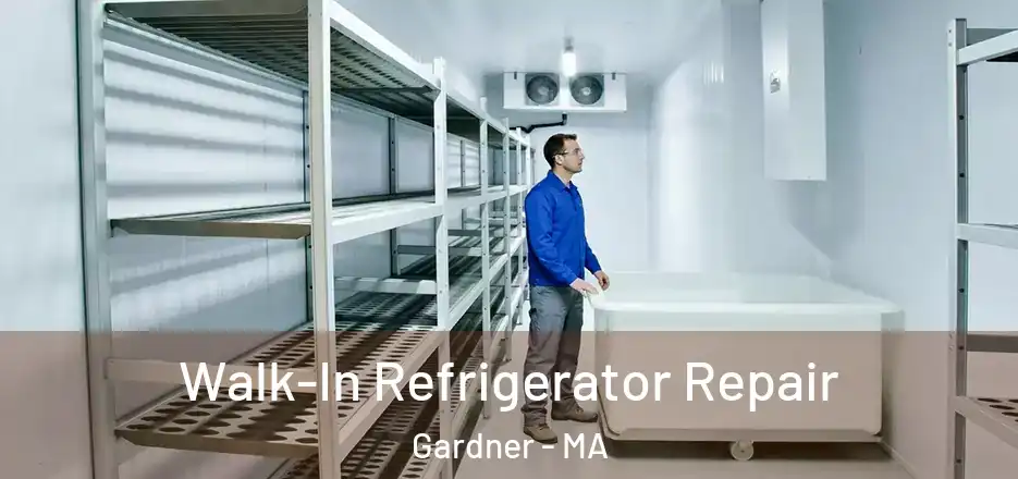  Walk-In Refrigerator Repair Gardner - MA